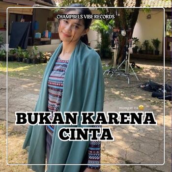 Bukan Karena Cinta