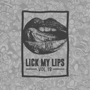 Lick My Lips, Vol. 19