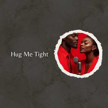 Hug Me Tight