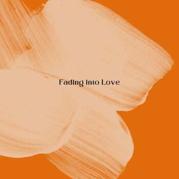 Fading into Love