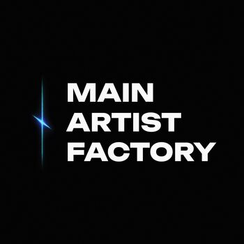 MAIN ARTIST FACTORY