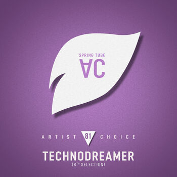 Artist Choice 081: Technodreamer (8th Selection)