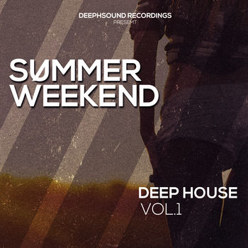 Summer Weekend - Deep House Vol.1