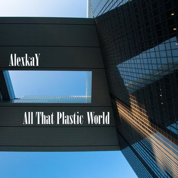 All That Plastic World