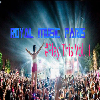 Royal Music Paris #Play This Vol. 1