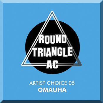 Artist Choice 05. Omauha